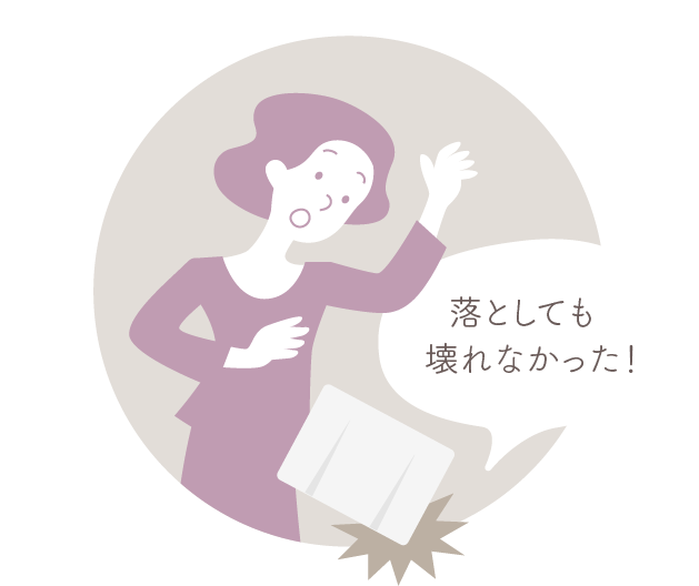 落としても壊れなかった！